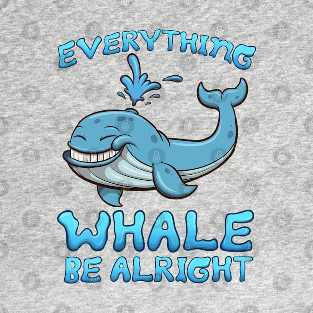 Everything Whale Be Alright by TheMaskedTooner